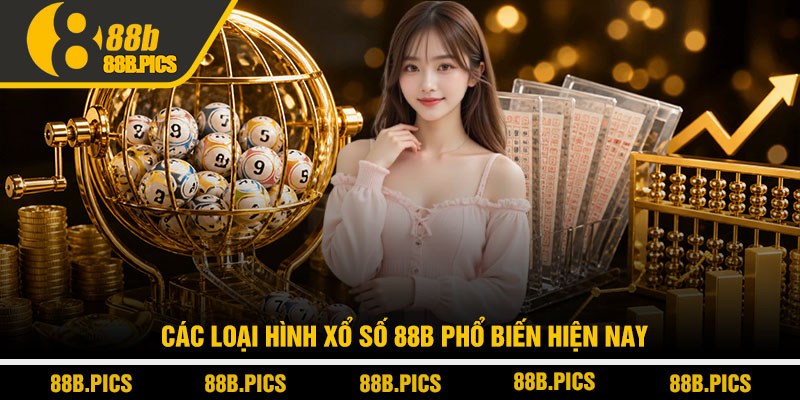 Xổ số 88B - Cách chơi tối ưu lợi nhuận từ cao thủ 2 Các loại hình Xổ số 88B phổ biến hiện nay