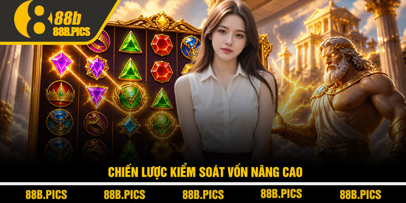 Mẹo chơi Gates of Olympus - Chiến thuật thực chiến tại 88B 3 Chiến lược kiểm soát vốn nâng cao