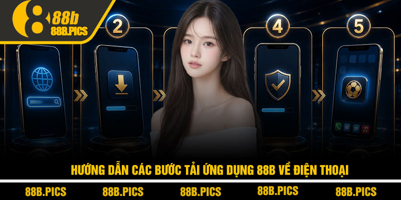 88B - Trang Chủ Nhà Cái 888B.Com Uy Tín | Tặng 88K Nạp Đầu 12 Hướng dẫn các bước tải ứng dụng 88B về điện thoại