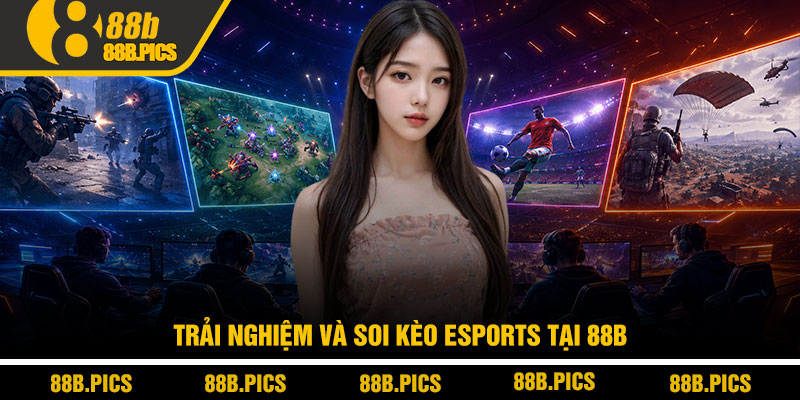 Các tựa game esports nổi tiếng - Top esports hot tại 88B 3 Trải nghiệm và soi kèo esports tại 88B